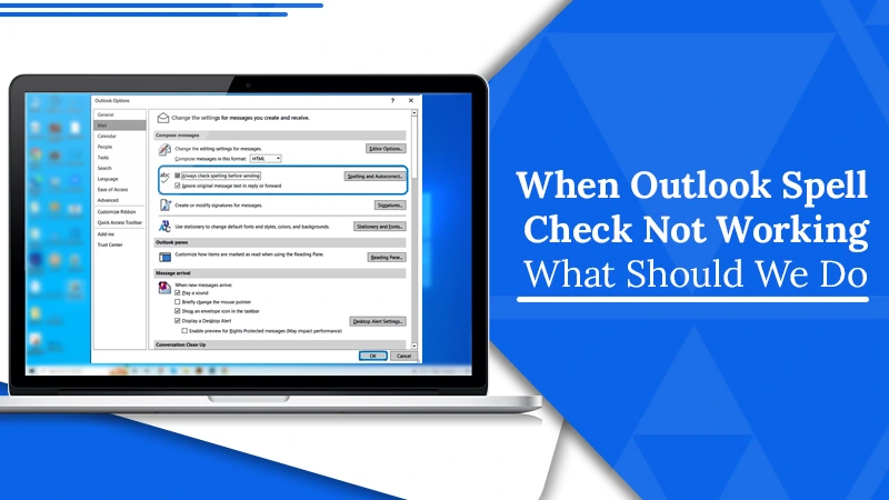 When Outlook Spell Check Not Working | What Should We Do