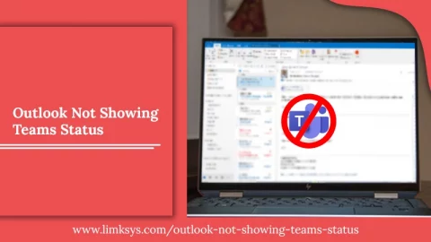 Troubleshoot Outlook Not Showing Teams Status With Easy Fixes