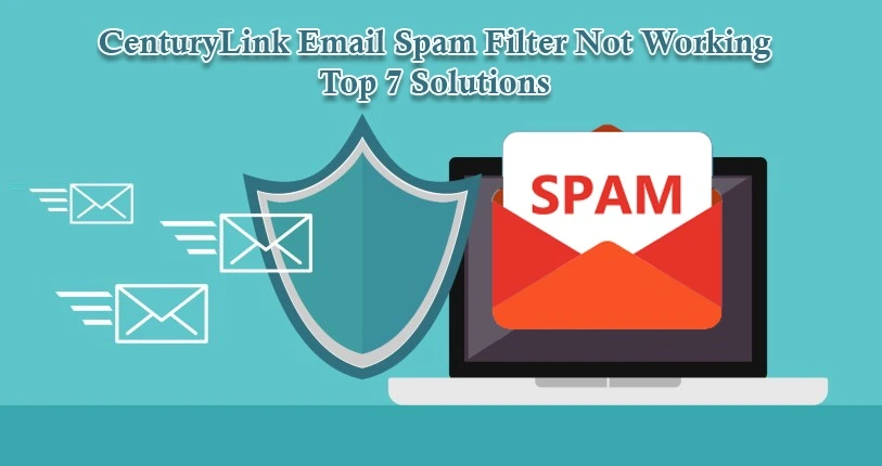 CenturyLink-Email-Spam-Filter-Not-Working