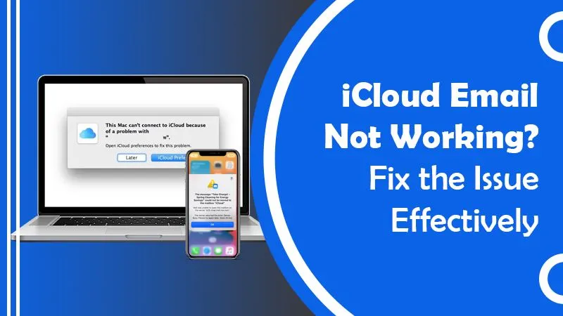iCloud Email Not Working? Fix the Issue Effectively