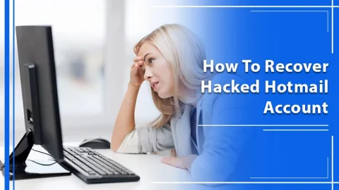 How To Recover Hacked Hotmail Account? Here’s how to do it