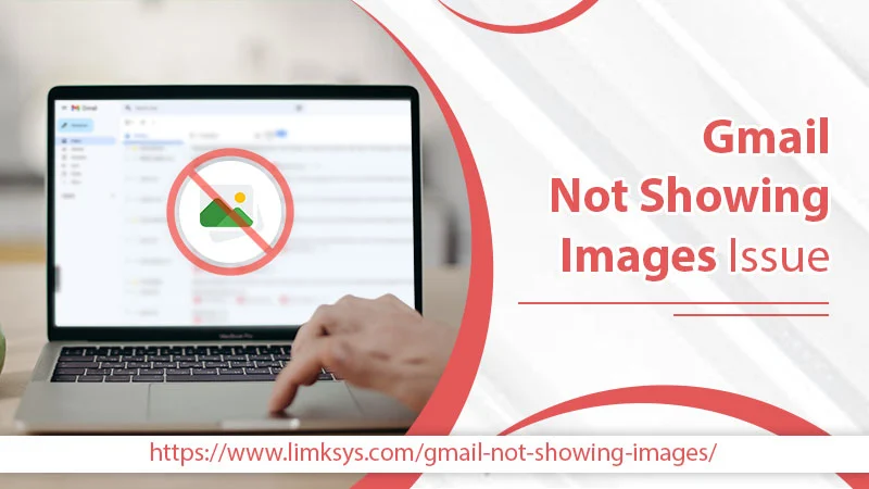 5 Methods To Fix Gmail Not Showing Images Issue