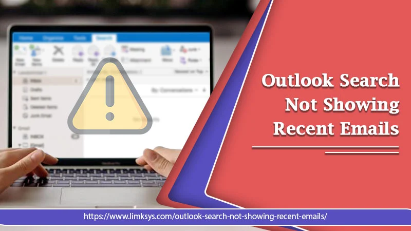 Outlook Search Not Showing Recent Emails? Here Is What I Should Do