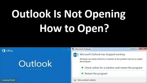 How to Fix Outlook is not Opening or won’t Start Problem?