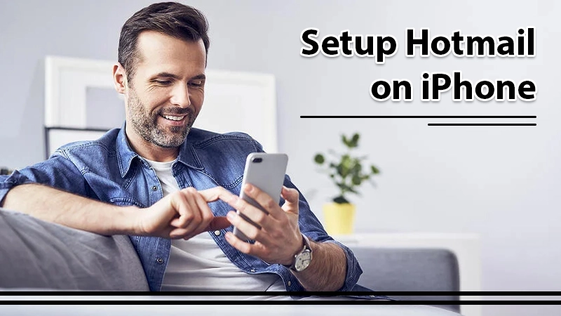 Setup Hotmail on iPhone | Latest Tutorial 2022